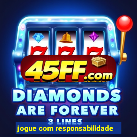 jogue com responsabilidade